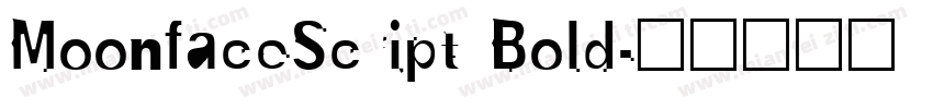 MoonfaceScript Bold字体转换